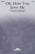 Oh, How You Love Me