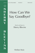 How Can We Say Goodbye