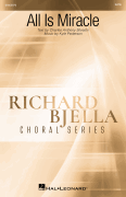 All Is Miracle Richard Bjella Choral Series