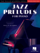 Jazz Preludes for Piano The Phillip Keveren Series