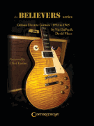 The Believers Series Gibson Electric Guitars: 1952 to 1965
