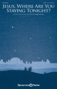 Jesus, Where Are You Staying Tonight?