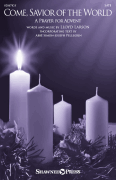 Come, Savior Of The World (a Prayer For Advent)
