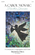 A Carol Mosaic A Cantata for Congregation and Choir