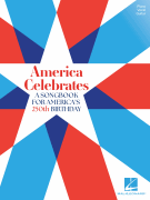America Celebrates A Songbook for America's 250th Birthday