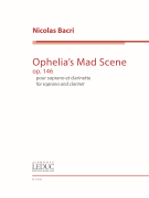 Ophelia's Mad Scene (Soprano and Clarinet) Ophelia's Mad Scene