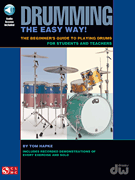 Drumming the Easy Way! The Beginner's Guide to Playing Drums for Students and Teachers