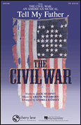 Tell My Father (from <i>The Civil War</i>)