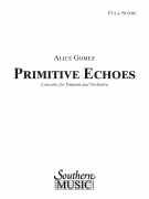 Primitive Echoes Full Orchestra Music/ Misc. Solo And Full Orchestra