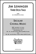 Three Dog Tails Choral Music/ Octavo Secular Satb