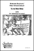 To The West Wind Choral Music/ Octavo Secular Satb