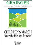 Children's March - Over the Hills and Far Away Set including full score and condensed score