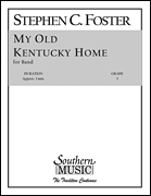 My Old Kentucky Home Band/ Concert Band Music
