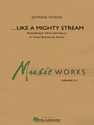 Like a Mighty Stream (for Concert Band and Narrator) (Remembering Dr. Martin Luther King Jr.)