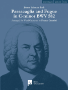 Passacaglia and Fugue in C-Minor, Bwv 582 Wind Orchestra, Grade 5, 12:45<br><br>Score