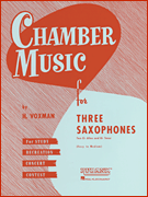 Chamber Music for Three Saxophones for Two Eb Alto and Bb Tenor Saxophones