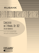 Concerto in E Minor, Op. 102 Alto Saxophone Solo with Piano - Grade 6