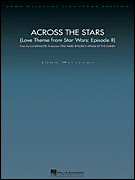 Across the Stars (Love Theme from <i>Star Wars: Episode II)</i> Deluxe Score