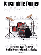 Paradiddle Power Increasing Your Technique on the Drumset with Paradiddles