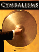 Cymbalisms A Complete Guide for the Orchestral Cymbal Player