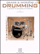 Praise & Worship Drumming A Guide to Playing in Church