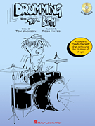 Drumming from Top to Bottom A Complete “Teach-Yourself” Drum Set Course for Students of All Ages