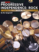 Progressive Independence: Rock A Comprehensive Guide to Basic Rock and Funk Drumming