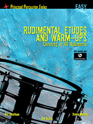 Rudimental Etudes and Warm-Ups Covering All 40 Rudiments Principal Percussion Series<br><br>Easy Level