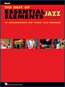 The Best of Essential Elements for Jazz Ensemble 15 Selections from the Essential Elements for Jazz Ensemble Series – BASS