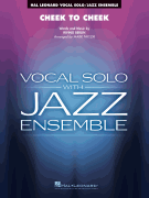 Cheek to Cheek (Key: Ab) Vocal Solo with Jazz Ensemble Series