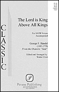 The Lord Is King Above All Kings (from <i>Saul</i>) SATB