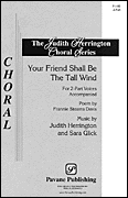 Your Friend Shall Be the Tall Wind 2-Part and Piano