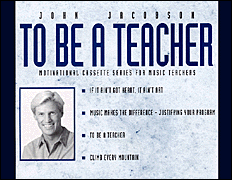 To Be a Teacher (Resource) Motivational CD Series for Music Teachers