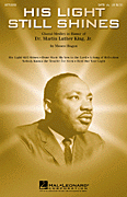 His Light Still Shines (Medley in Honor of Dr. Martin Luther King, Jr.)