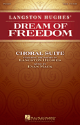 Langston Hughes' Dream of Freedom (Choral Suite)