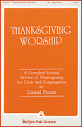Thanksgiving Worship – A Complete Musical Service of Thanksgiving (Collection)