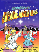 Archangel Gabriel's Awesome Adventure (Sacred Musical)