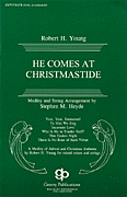 He Comes at Christmastide (Cantata) SATB