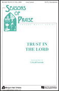 Trust in the Lord SATB