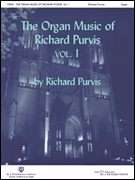 The Organ Music of Richard Purvis – Volume 1