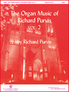 The Organ Music of Richard Purvis – Volume 2