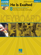 He Is Exalted – Keyboard Edition Worship Band Play-Along Volume 4