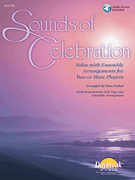 Sounds of Celebration Solos with Ensemble Arrangements for Two or More Players