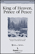 King of Heaven, Prince of Peace SATB