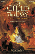 A Child This Day A Christmas Cantata