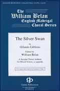 The Silver Swan The William Belan English Madrigal Choral Series