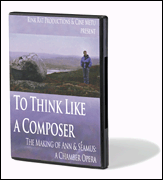 To Think like a Composer The Making of Ann & Séamus: A Chamber Opera