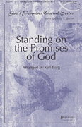 Standing on the Promises of God God's Promises Choral Series
