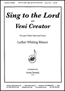 Sing to the Lord/Veni Creator