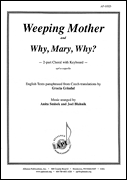 Weeping Mother & Why, Mary, Why?